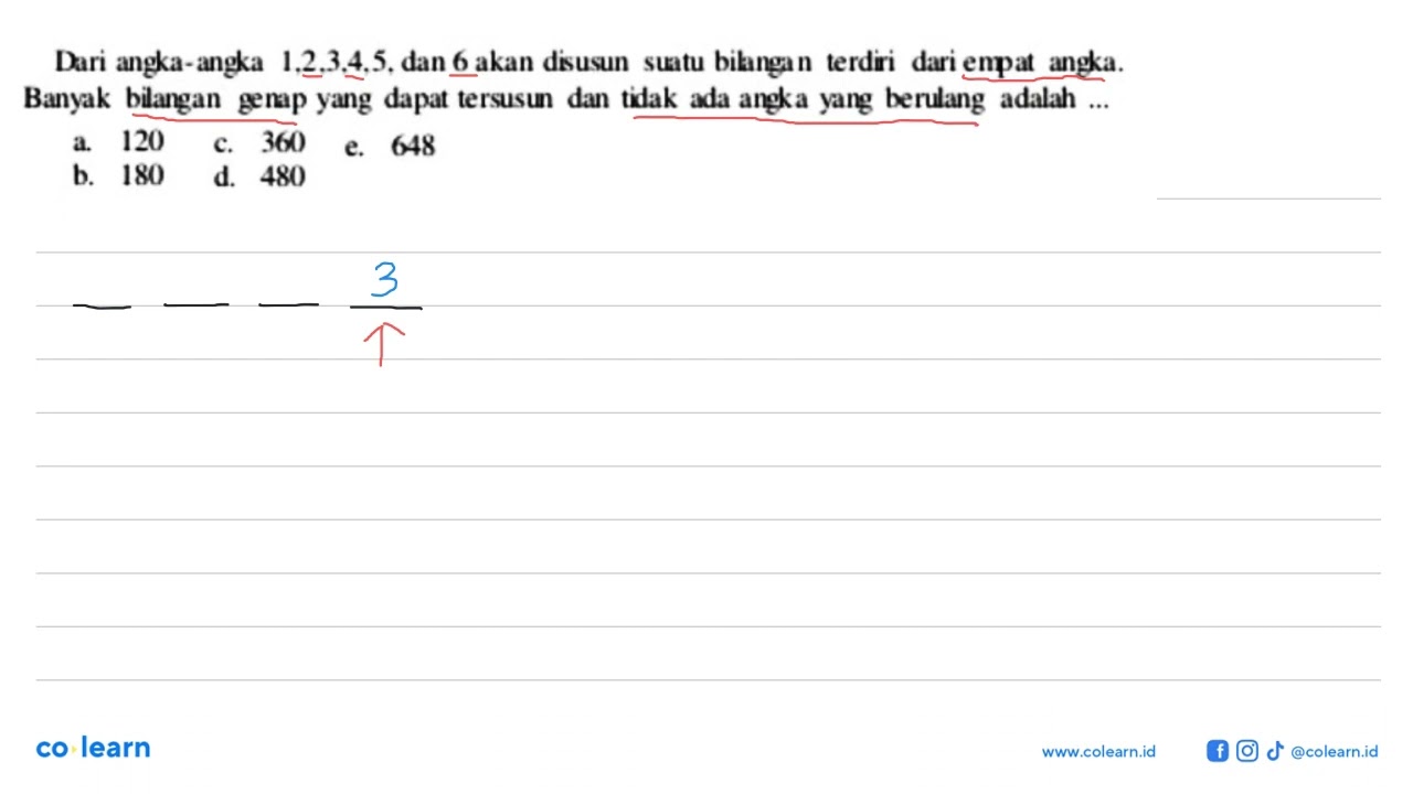 Dari angka-angka  1,2,3,4,5, dan 6 akan disusun suatu bikangan terdiri dari empat angka. Banyak b...