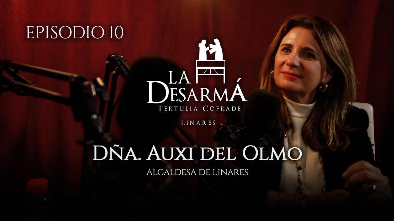 La Desarmá - Episodio 10 - Dña. Auxi del Olmo Ruiz