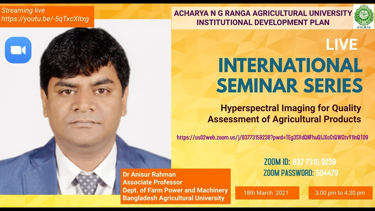 ANGRAU-IDP International Seminar Series-Hyperspectral Imaging for Quality Assessment of Agricultural