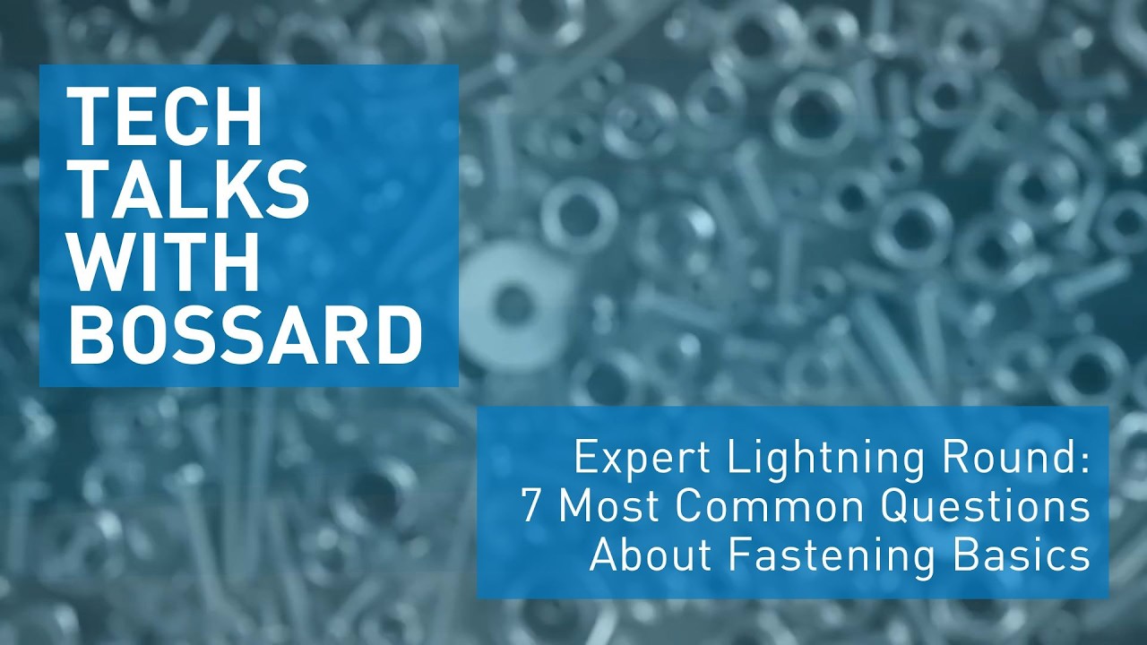 Fastening Expert Speed Round: Seven Common Questions on Fastening Basics
