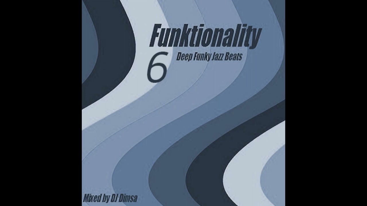 DJ Dimsa - Funktionality 6 -  Funky Jazz Beats (preview 20 min of a 62 min Mix)