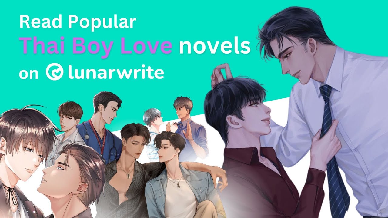 Read official Thai Boy Love novels on #Lunarwrite. Enjoy the latest and timeless Thai BL novels.
