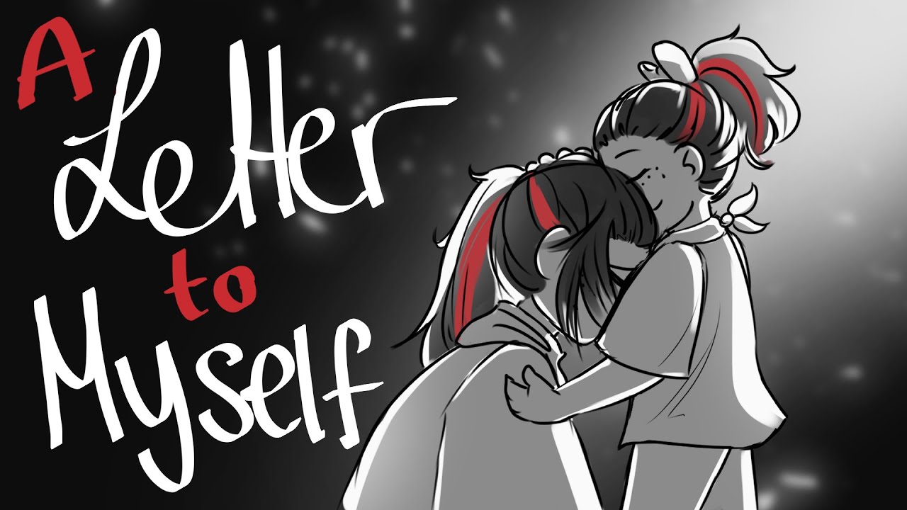 A Letter To Myself | Animatic