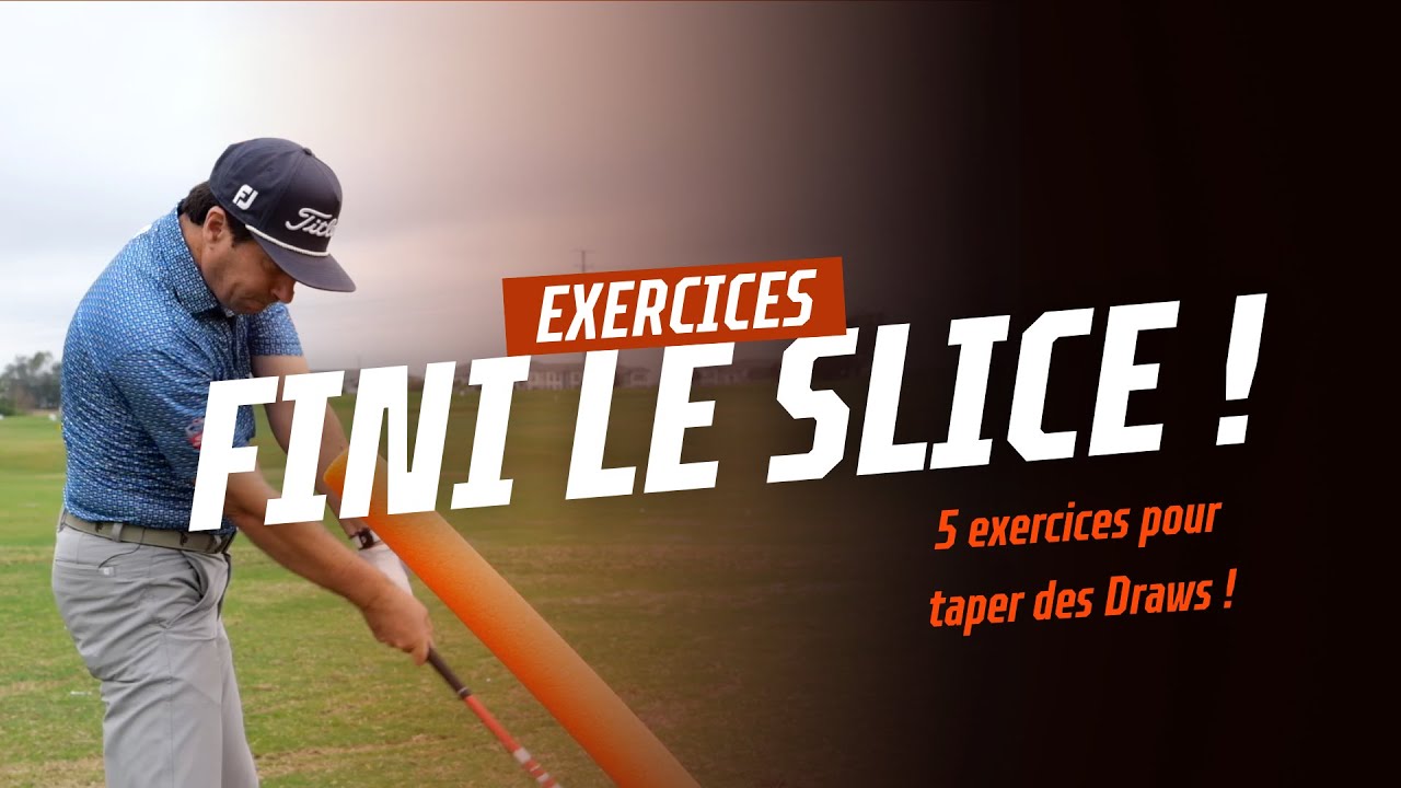 Des exercices FACILES pour anéantir votre slice et taper des draws !