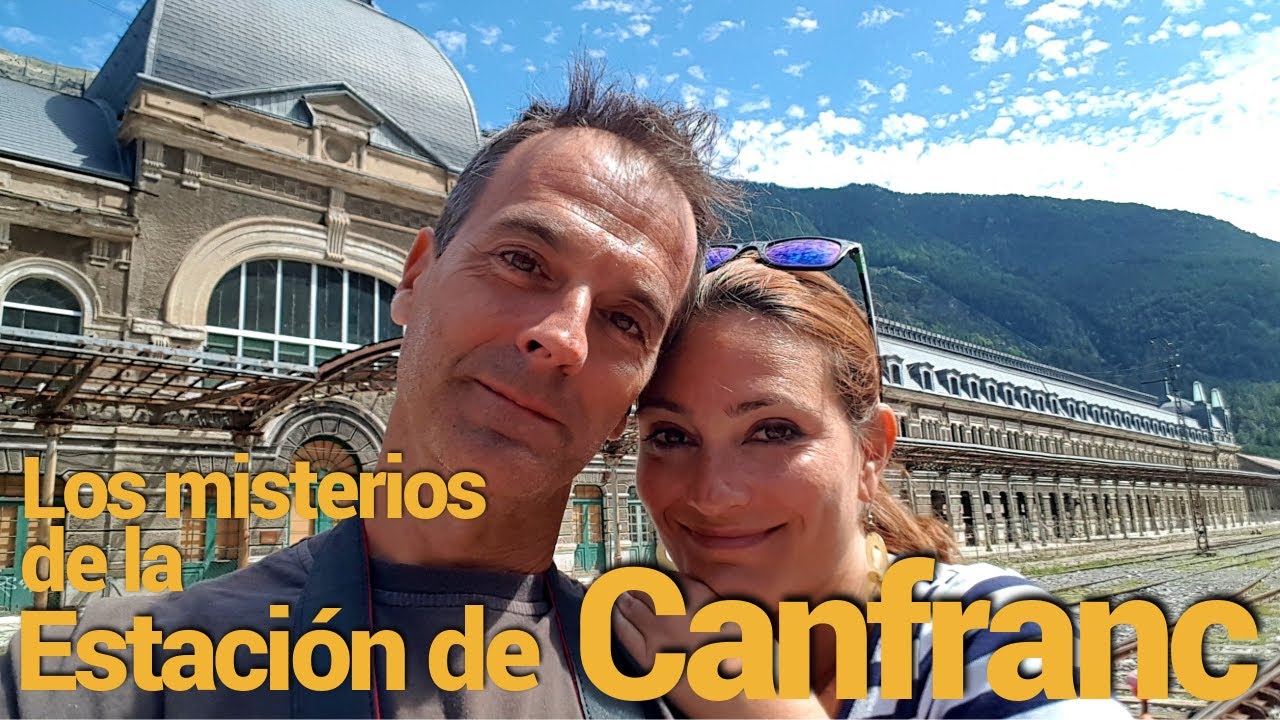 La Estación de Canfranc: su historia y secretos...