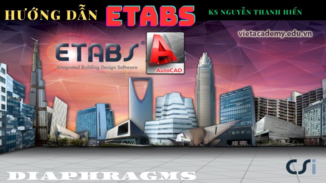 CÁCH SỬ DỤNG PHẦN MỀM ETABS