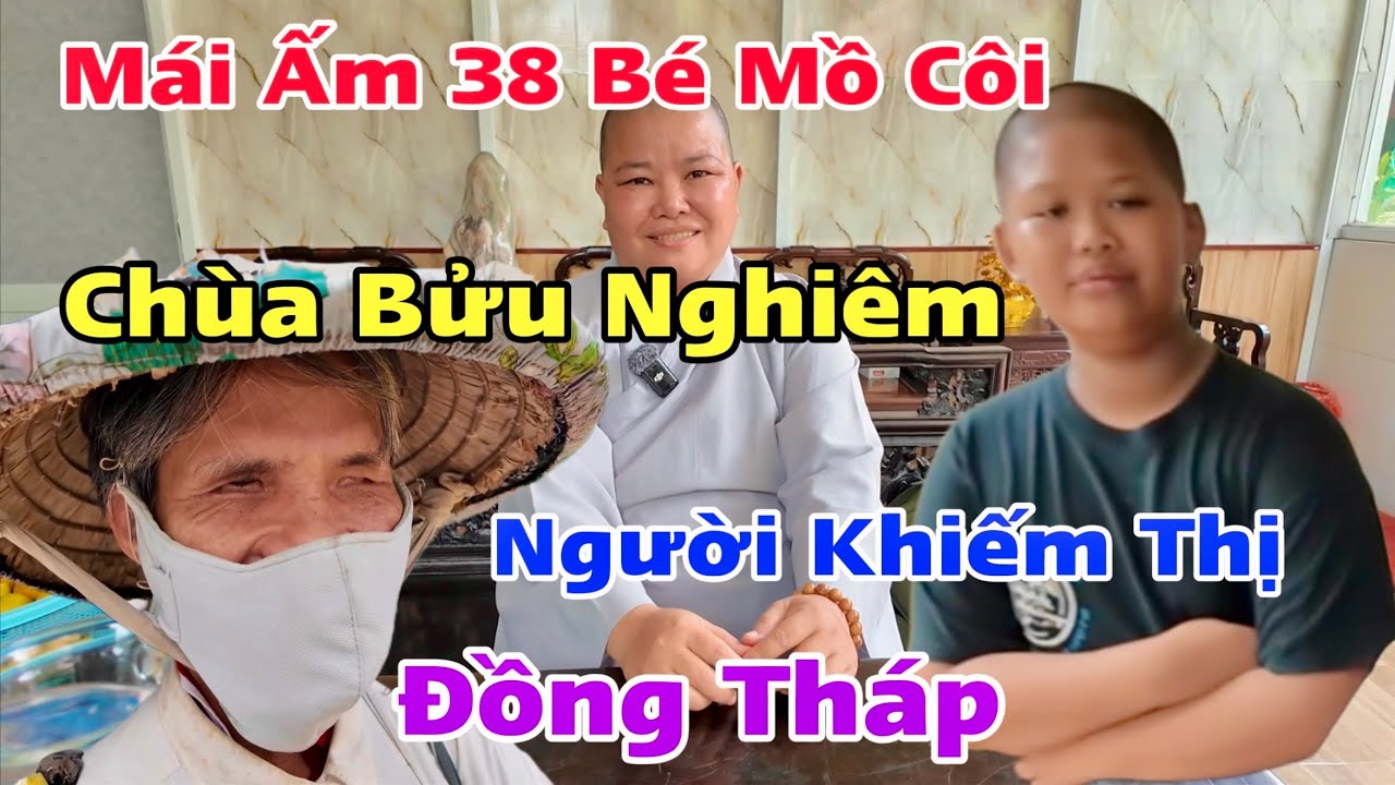 Mái Ấm 38 Bé Mồ Côi Chùa Bửu Nghiêm Đồng Tháp Và Tấm Lòng Cô Mai Chú Phước Cô Hà | Khương Nhựt Minh