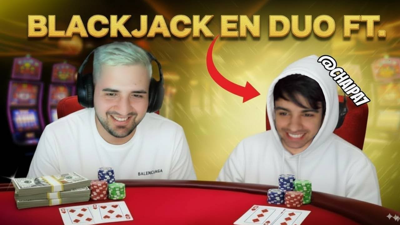 HICIMOS DUO BLACKJACK ft. @Chaipa7 - MANOS DE $1.000.000
