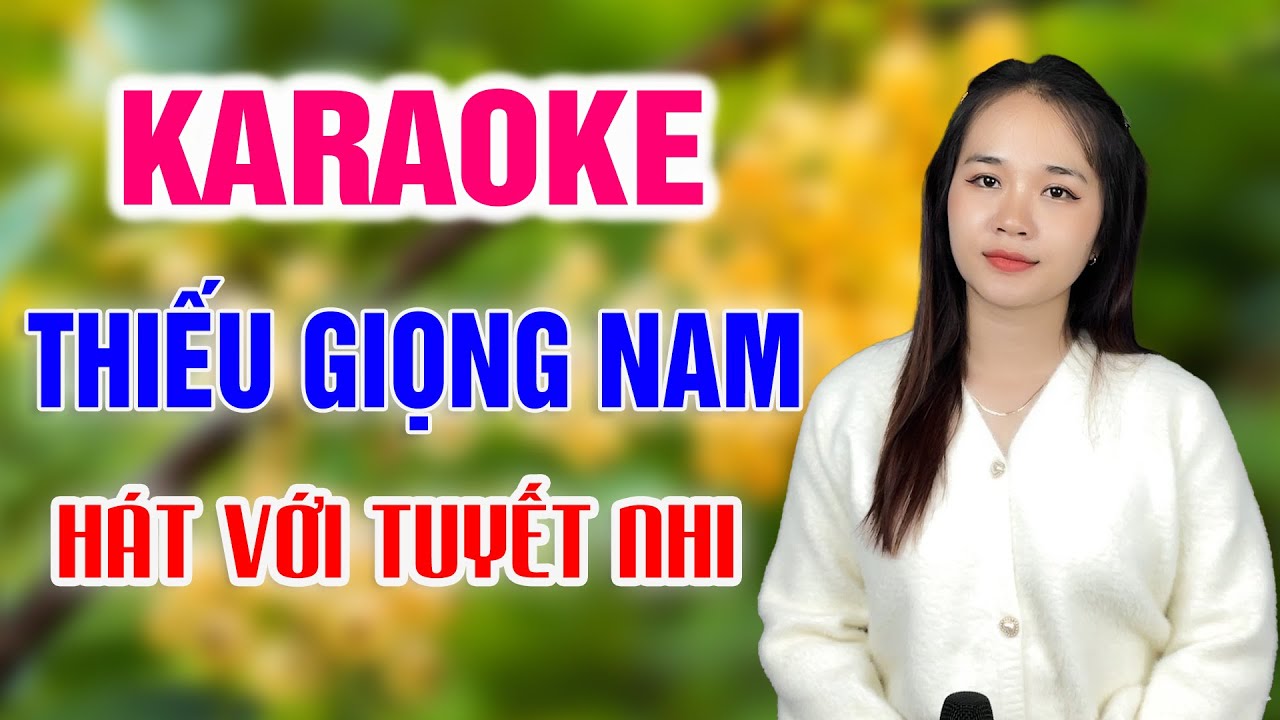 Karaoke Thiếu Giọng Nam || Song ca với Tuyết Nhi Organ