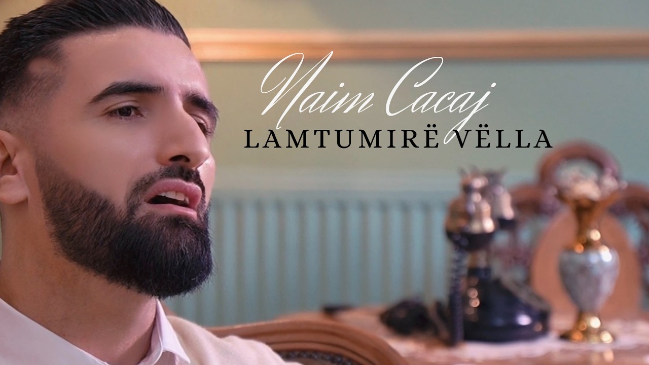 Naim Cacaj  |   Lamtumirë Vëlla |