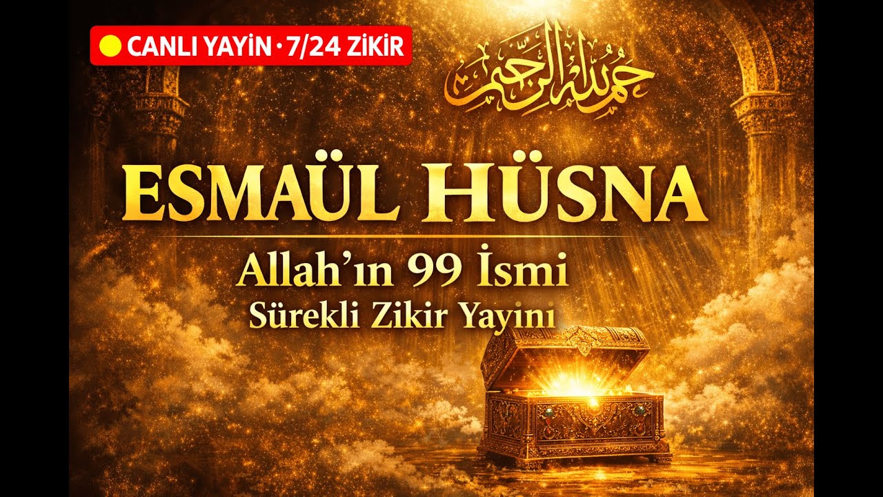🔴 CANLI | Esmaül Hüsna Zikri – Allah’ın 99 İsmi | 7/24 Ruhu Dinlendiren İlahi 1