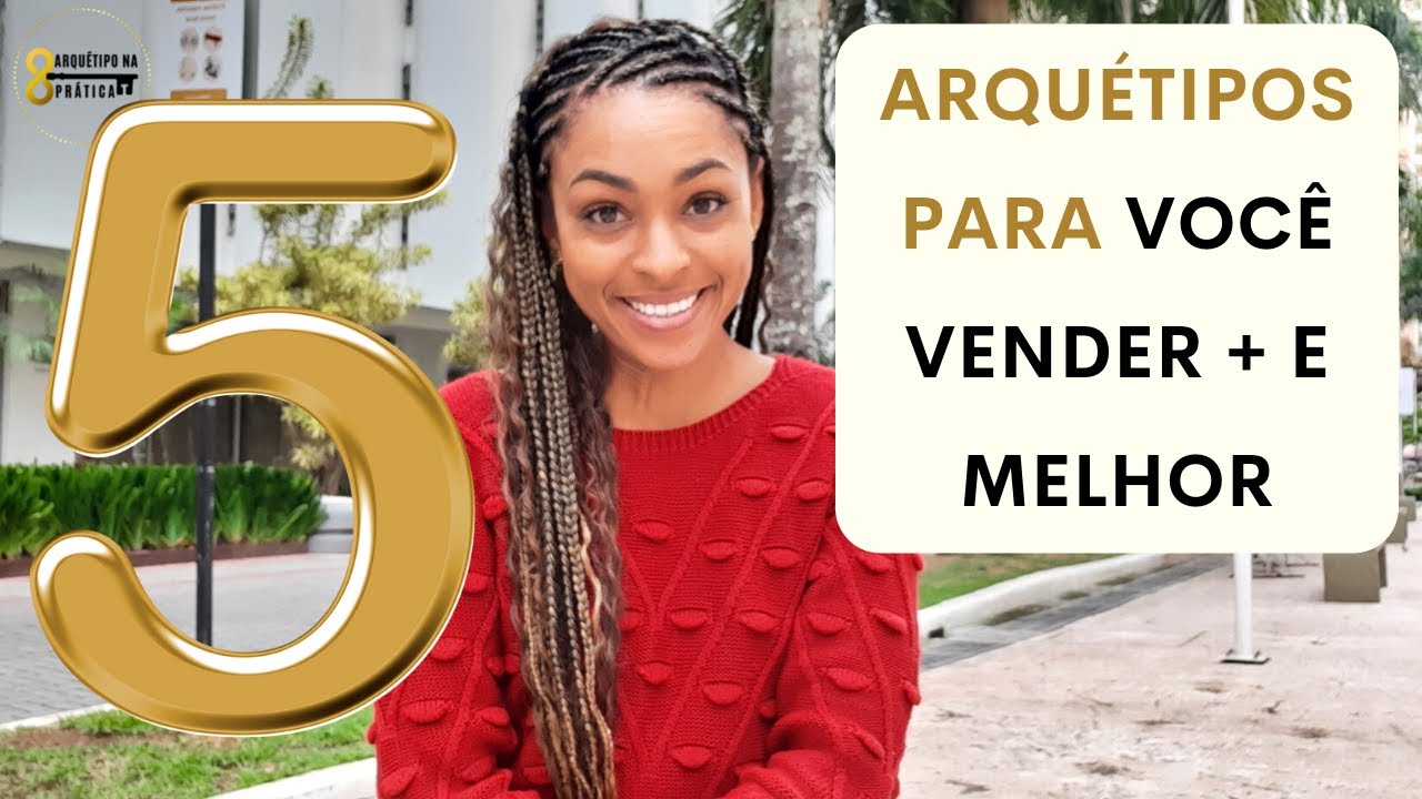 VENDA MAIS USANDO esses 5 ARQUÉTIPOS