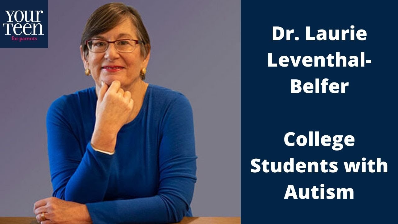 Dr  Laurie Leventhal-Belfer: College Kids on The Autism Spectrum