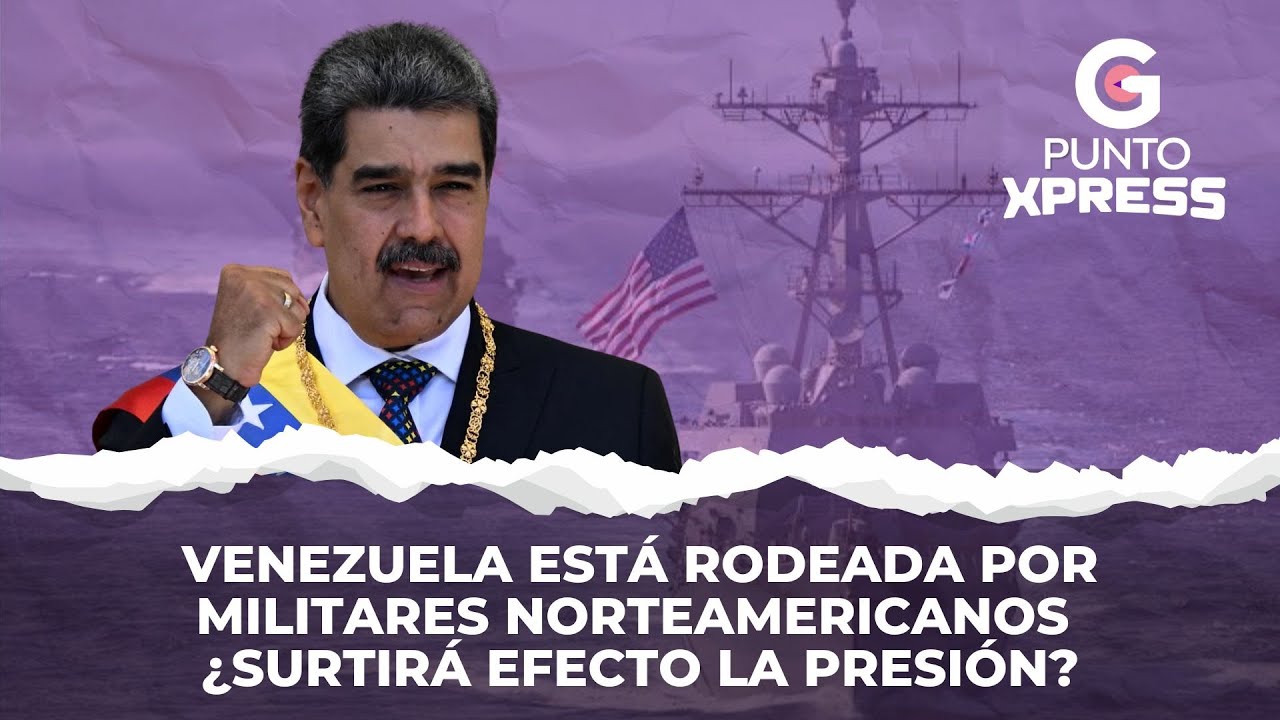 Venezuela está rodeada por militares norteamericanos ¿surtirá efecto la presión?