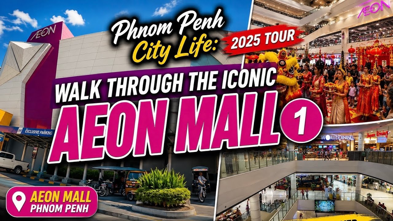 Phnom Penh City Life: Walk Through the Iconic AEON Mall 1 (2025 Tour)