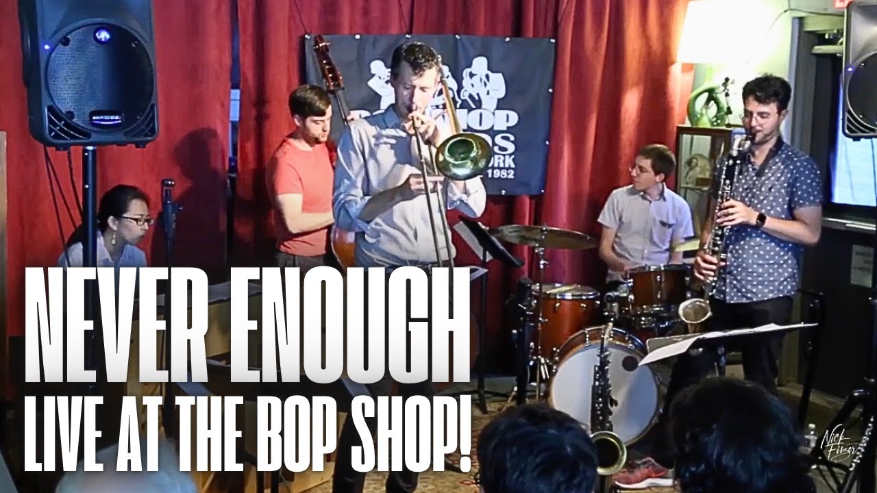 Never Enough (Live) – Nick Finzer Quintet ft. Yamanaka, Pino, Baron, Macbride