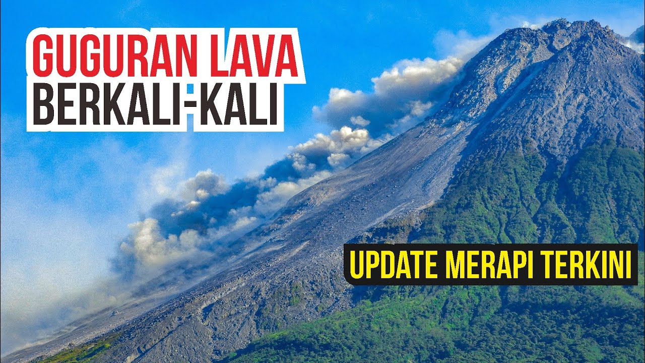 Guguran Lava Berkali-kali dari Gunung Merapi Pasca Erupsi Besar - Update Merapi Terkini
