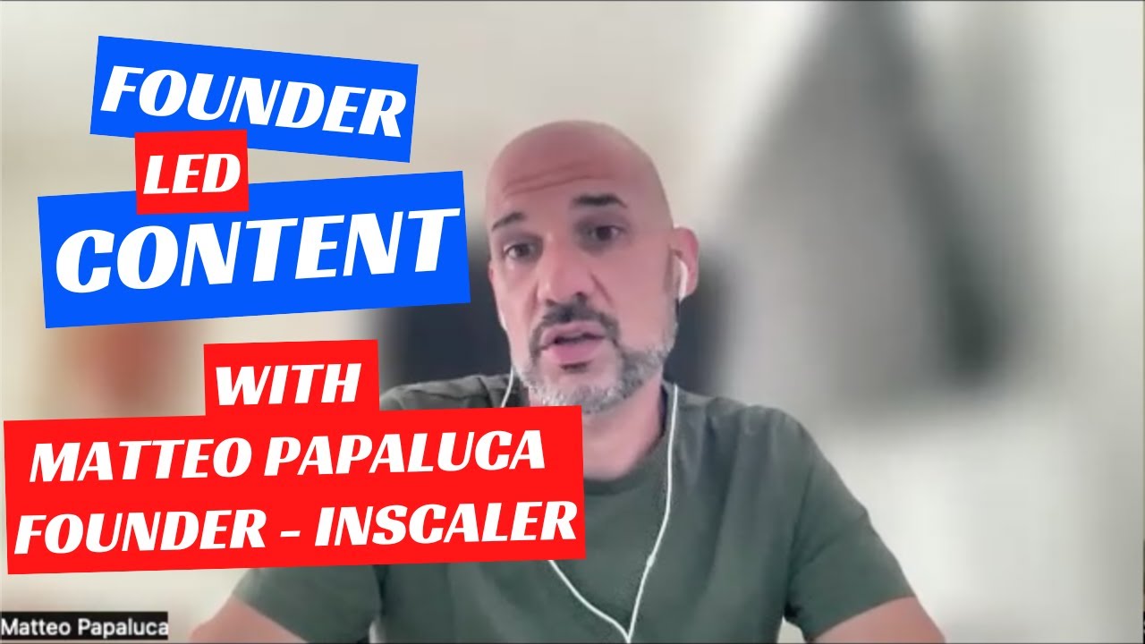 Founder Led Content with Matteo Papaluca from Inscaler