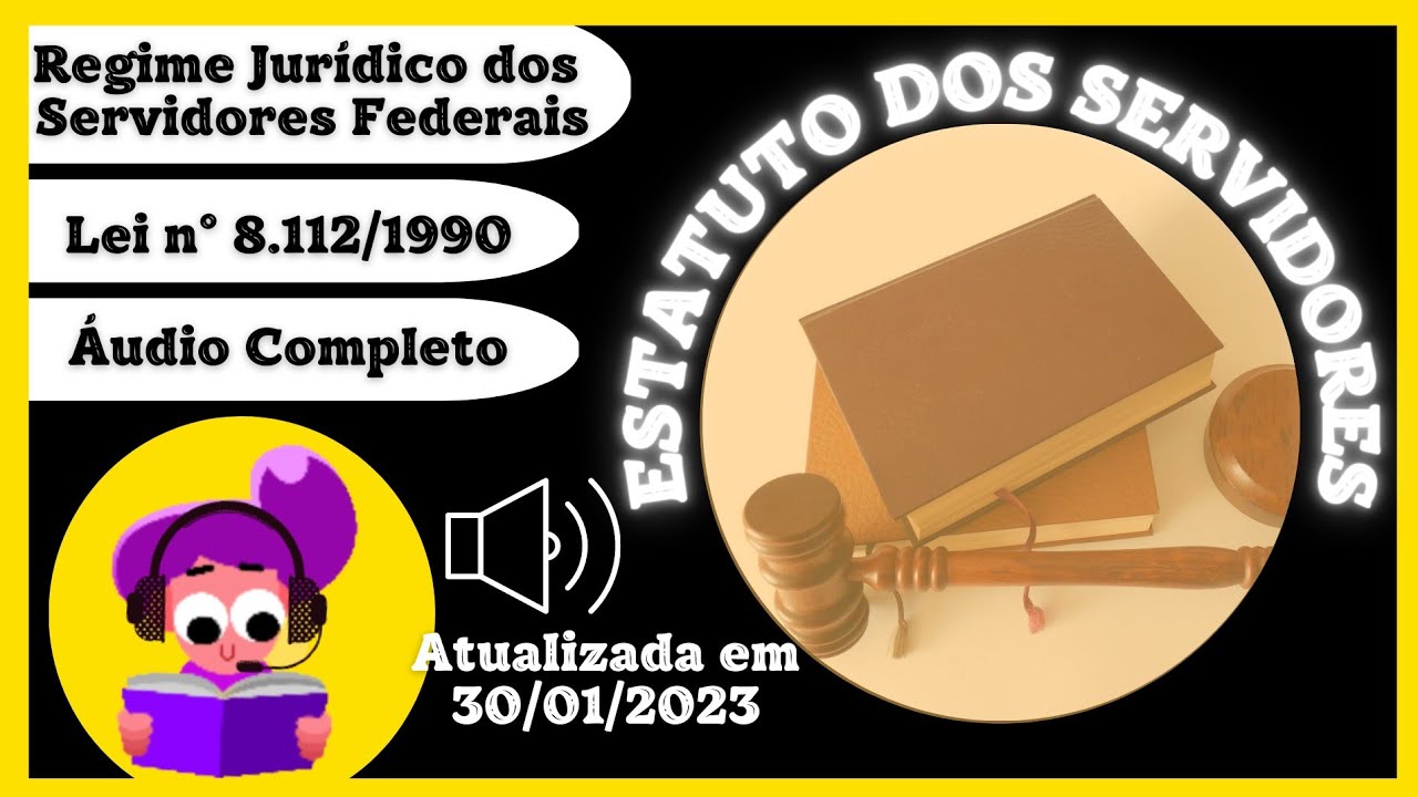 🎧 [Áudio Completo] Regime Jurídico dos Servidores Públicos Federais | Lei nº 8.112/1990