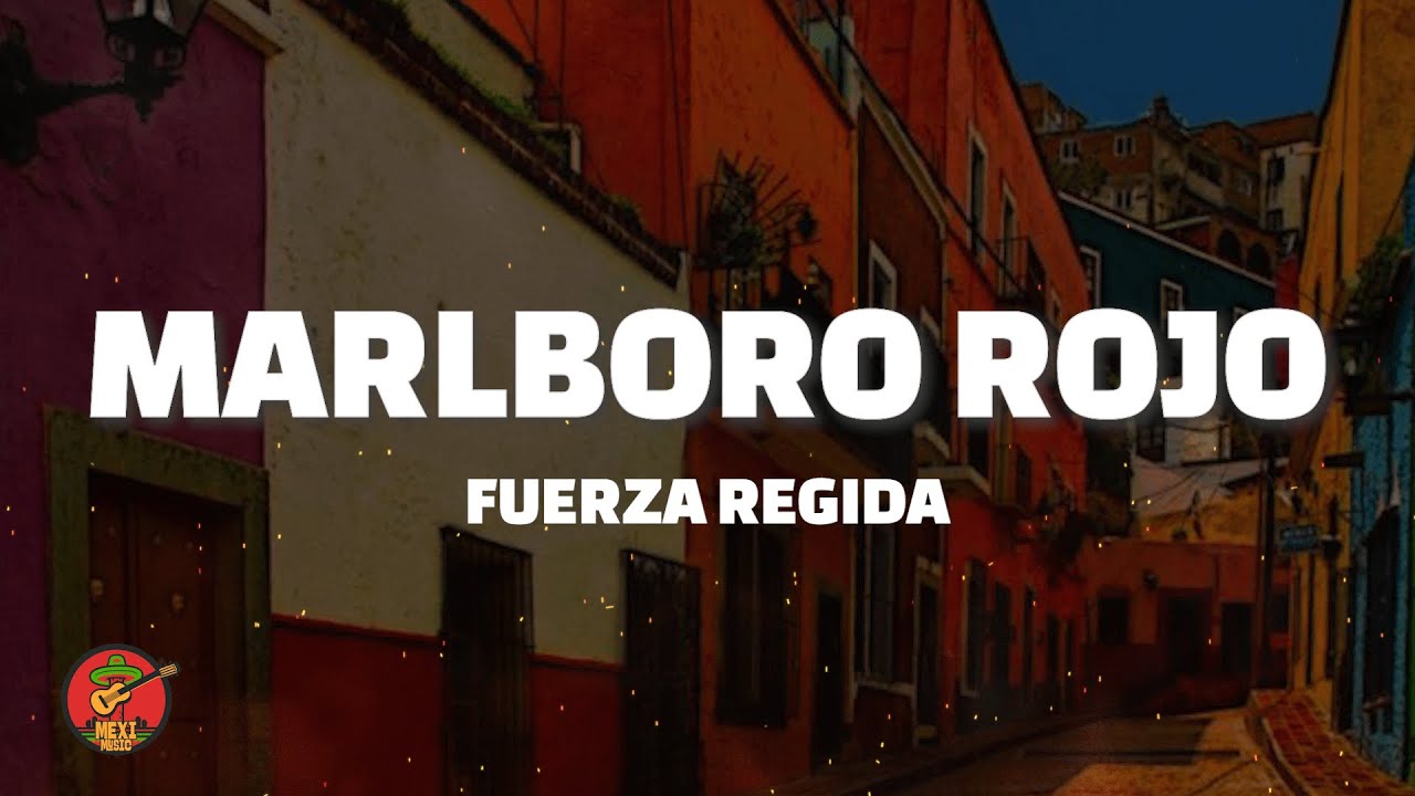 Fuerza Regida - Marlboro Rojo (Letra)