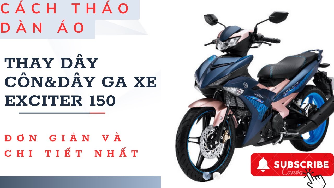 Video 19:Cách tháo dàn áo,thay dây ga&dây côn Exciter 150 đơn giản và chi tiết nhất