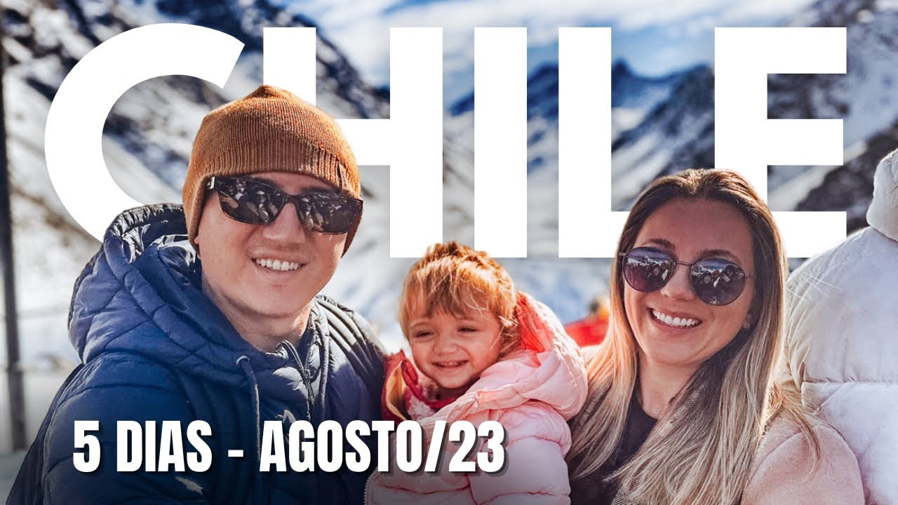 5 Dias no CHILE - Agosto 2023 - Melhores Passeios de Inverno
