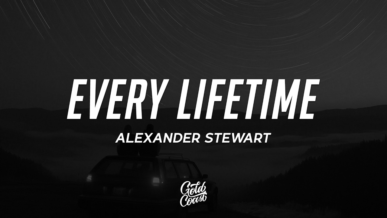 Alexander Stewart - Every Lifetime (Lyrics)