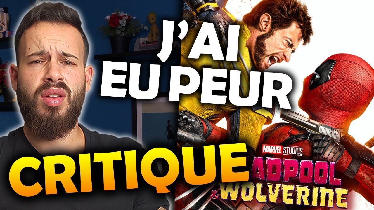 DEADPOOL & WOLVERINE - CRITIQUE (spoilers à 8:46)
