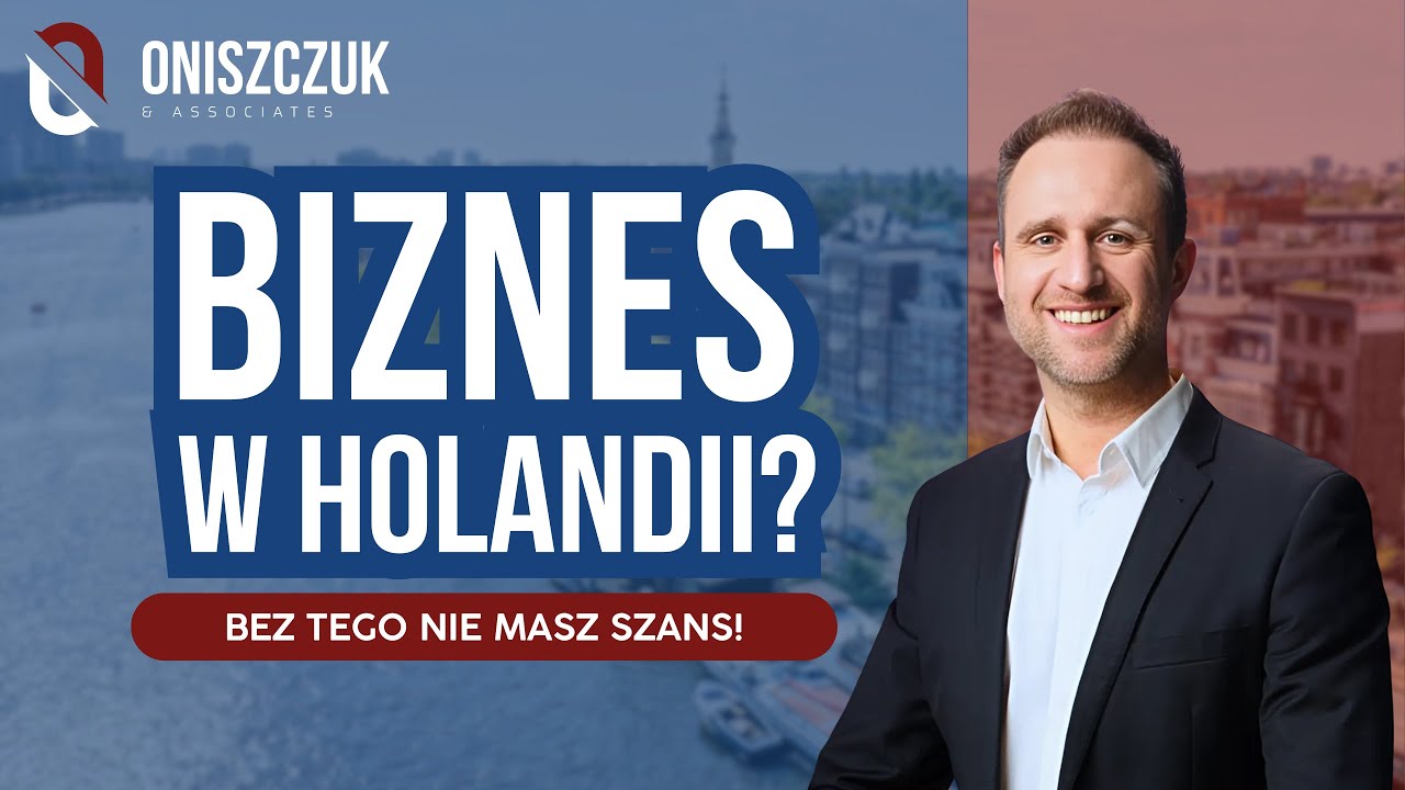 Biznes w Holandii? Bez tego nie masz szans!