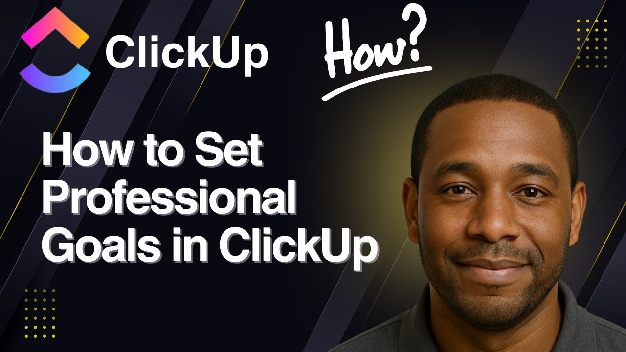 How to Set Professional Goals in ClickUp (Full 2025 Guide)