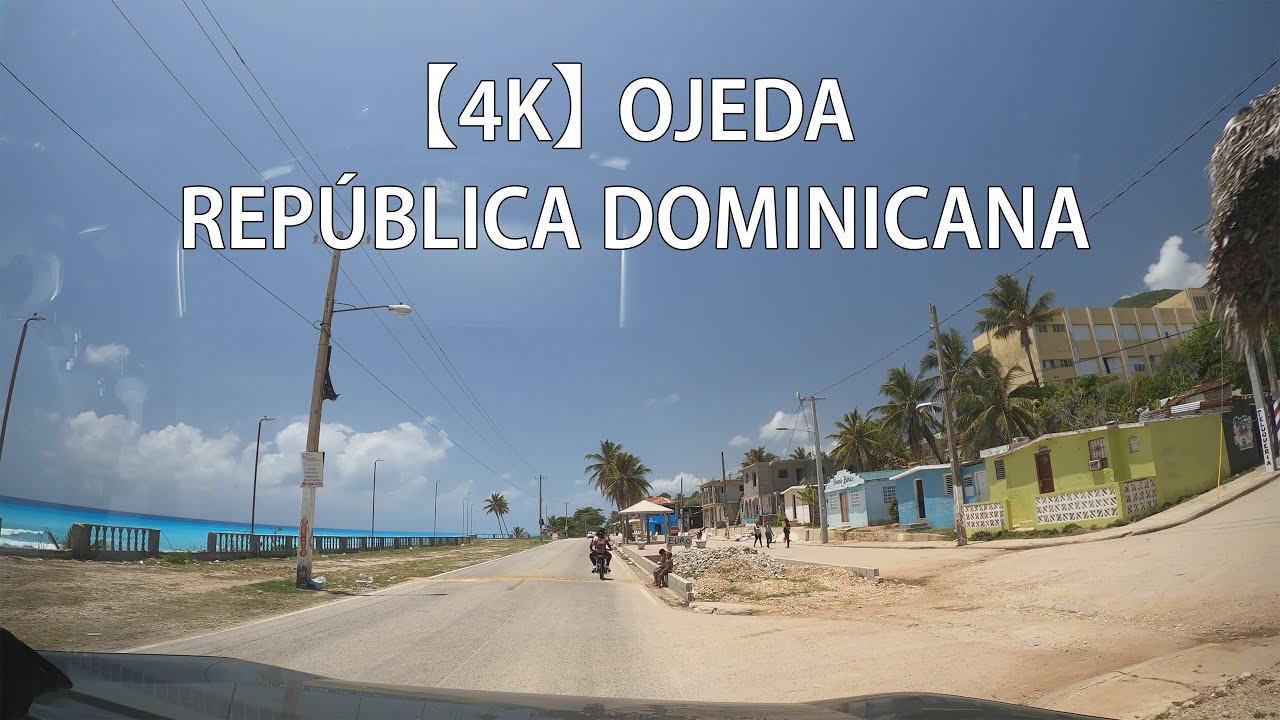 【4K】 Recorrido Por Ojeda, Barahona, República Dominicana