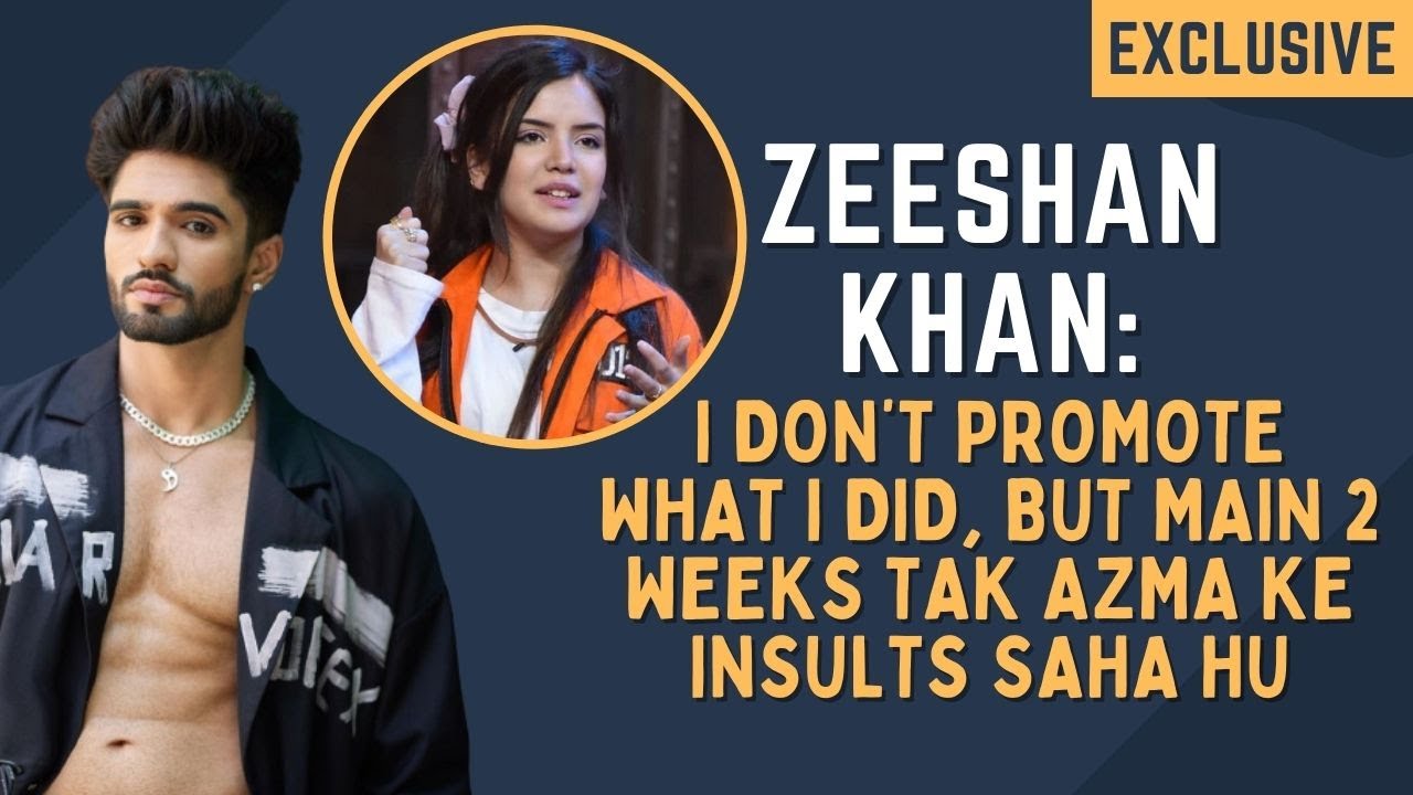 Lock Upp | Zeeshan Khan on his violent actions: I stood up for the two important women in my life