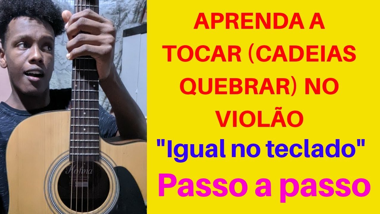 COMO TOCAR CADEIAS QUEBRAR NO VIOLAO - PASSO A PASSO VEJA ESTE ARRANJO