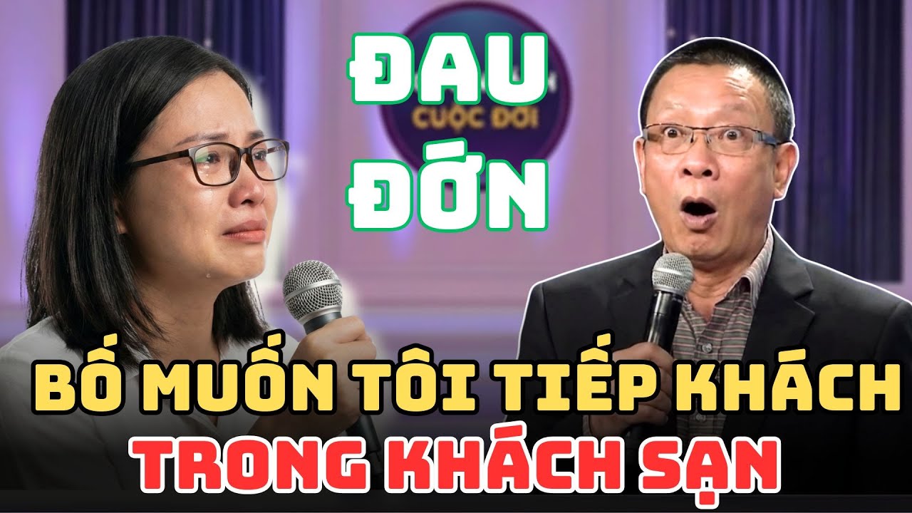 Bố Mẹ Tôi Muốn Tôi Tiếp Đối Tác Bằng Tuổi Bố Trong ... Khách Sạn | Tâm Sự Chuyện Đời