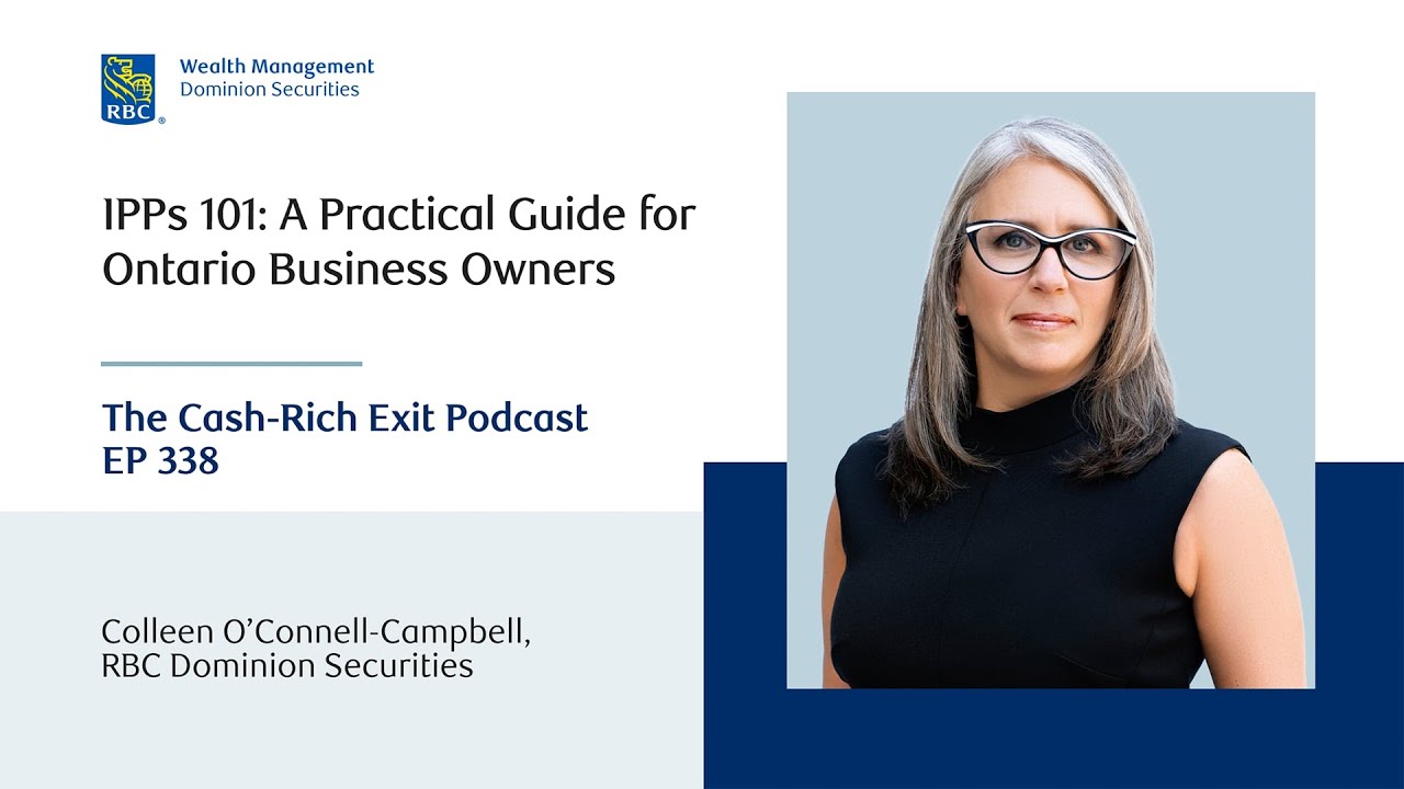IPPs 101: A Practical Guide for Ontario Business Owners, EP 338 of The Cash-Rich Exit Podcast