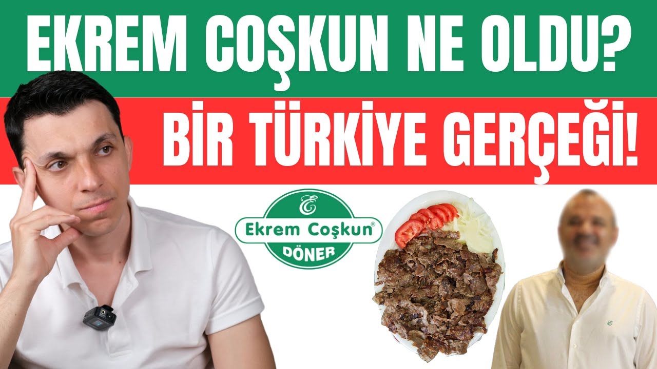 EKREM COŞKUN DÖNER'İN MERAK EDİLEN HİKAYESİ - NE OLDU?