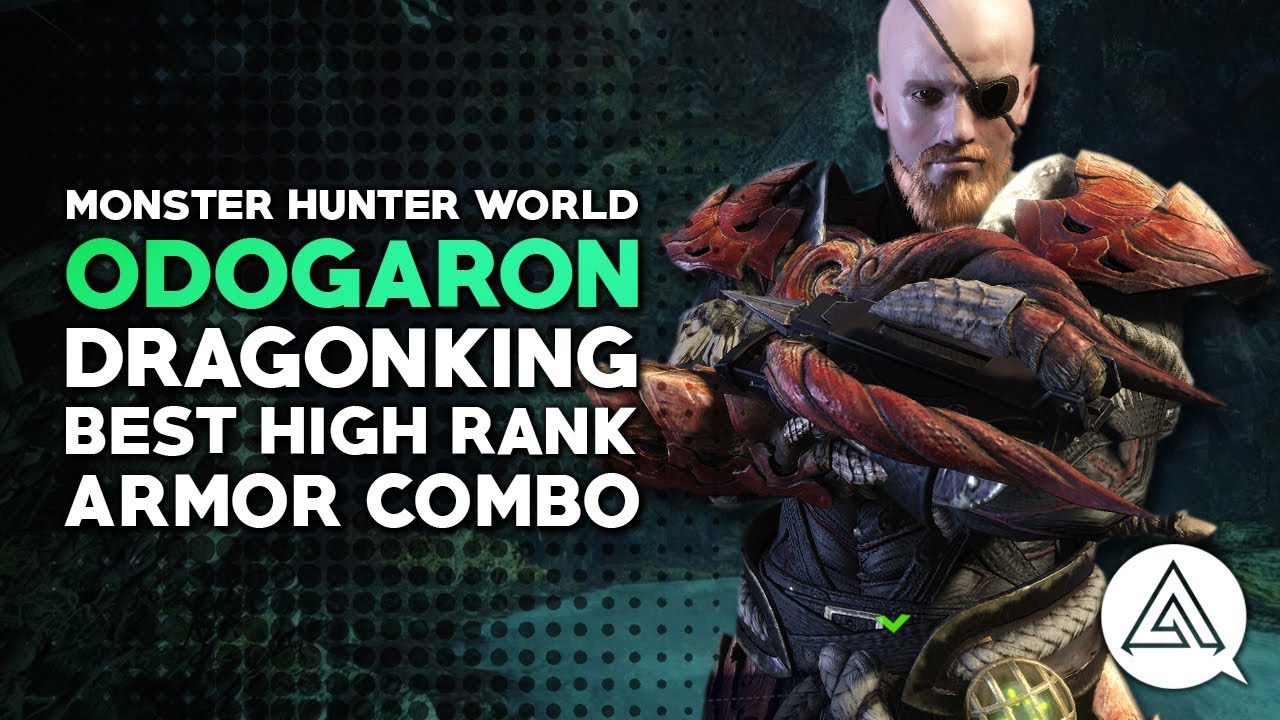 Monster Hunter World | Odogaron Dragonking — Лучшая рекомендация по броне высокого ранга