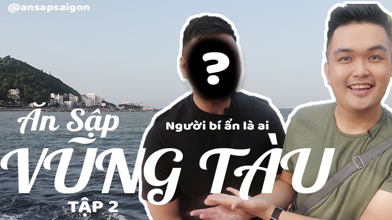 ĂN SẬP VŨNG TÀU || TẬP 2 || Bánh mì xíu mại - Cơm sườn CUỘN - Gà nướng Long Sơn - Nhà úp ngược