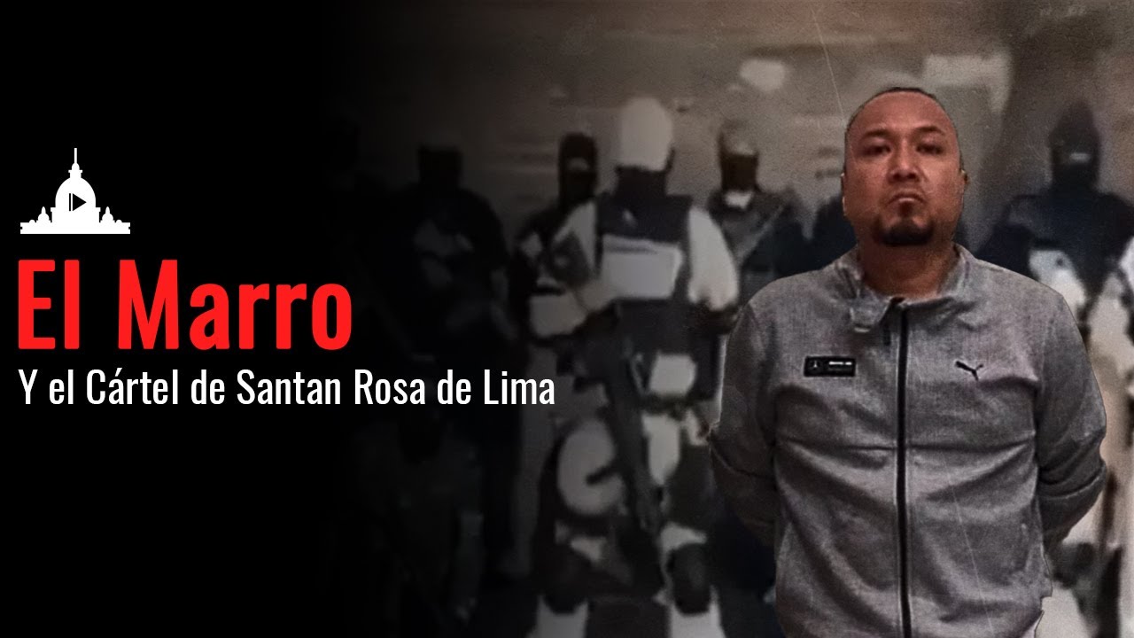 El Marro y el C&aacute;rtel de Santa Rosa de Lima: de Huachicol a Narcotr&aacute;fico