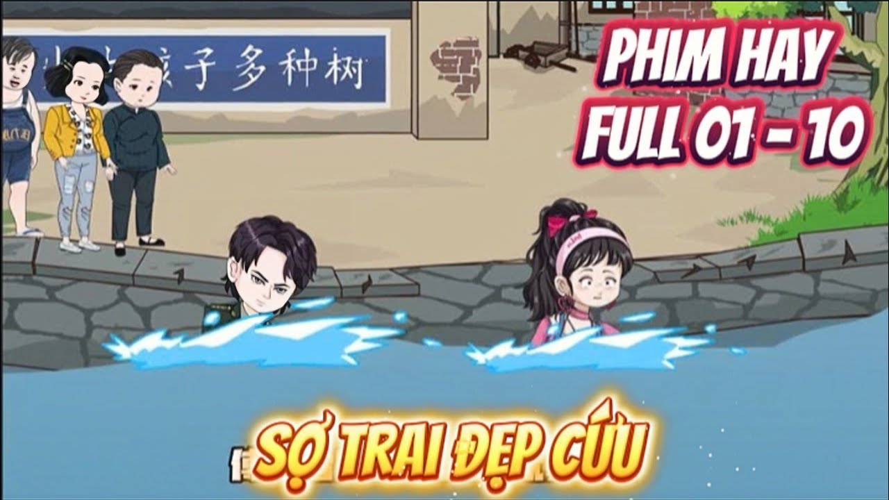 SỢ TRAI ĐẸP CỨU | TẬP 1 - 10