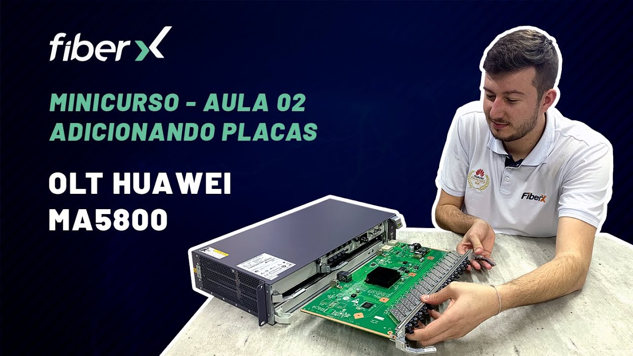 ADICIONANDO PLACAS - MINICURSO OLT HUAWEI MA5800 #02
