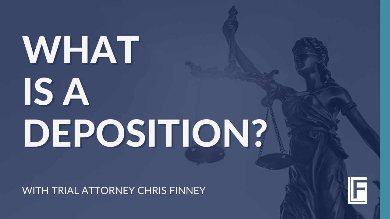 What is a Deposition?