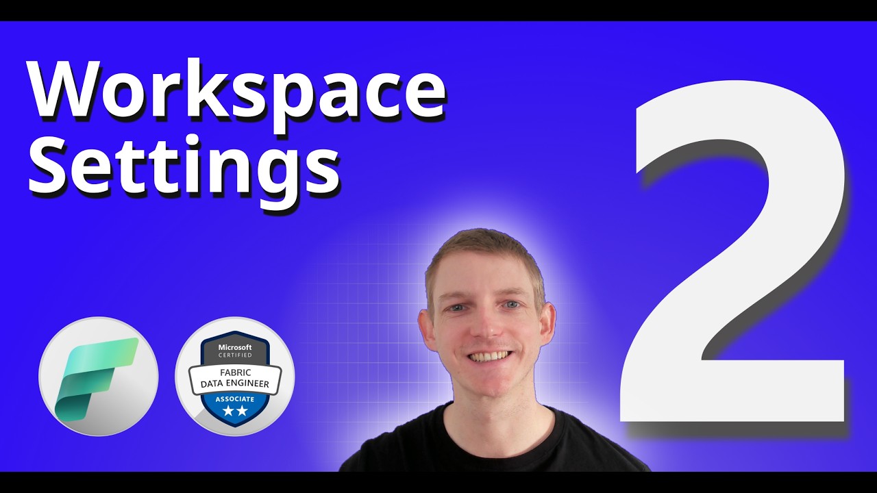 Workspace Settings in Microsoft Fabric | DP-700 EXAM PREP (Video 2 of 11)