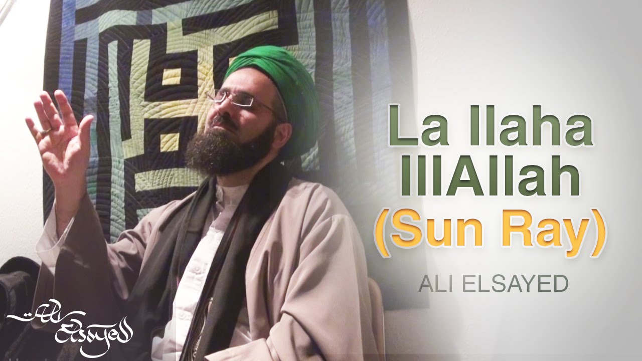 La Ilaha IllAllah (Sun Ray) - Ali Elsayed