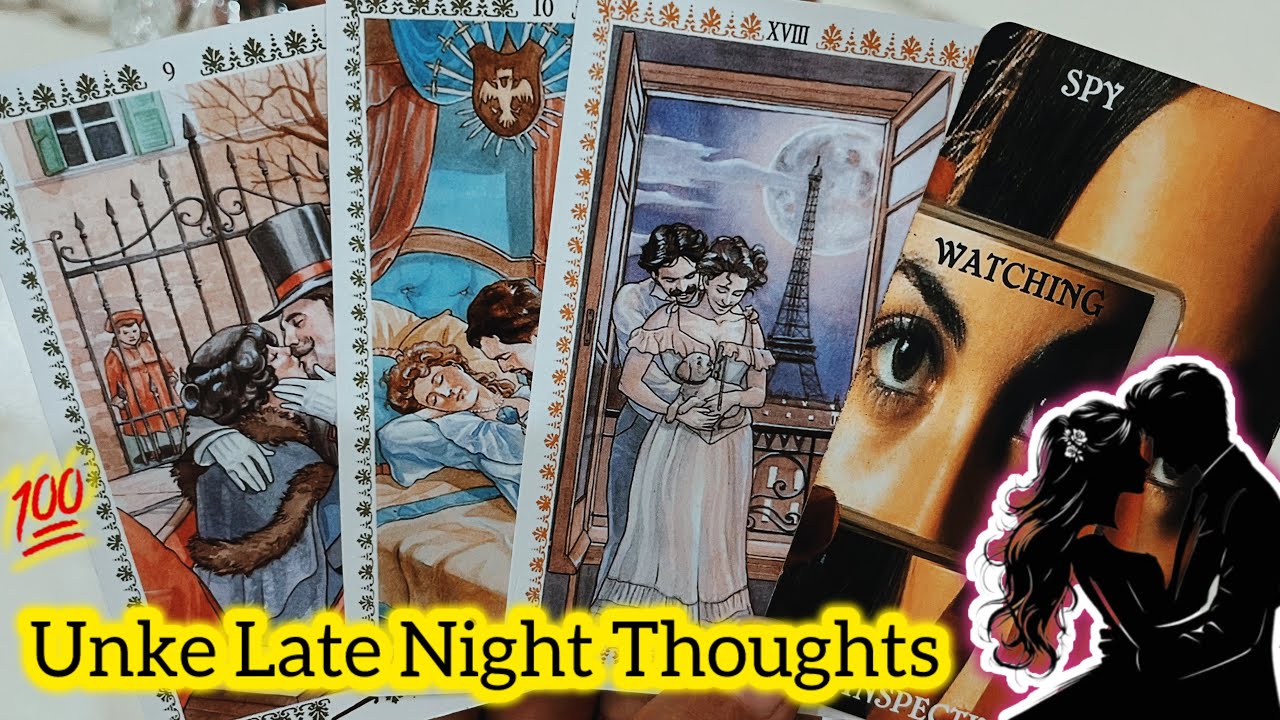 Unke Late Night Thoughts 💭 Your Partner True Emotions Tarot By Noor 🦋