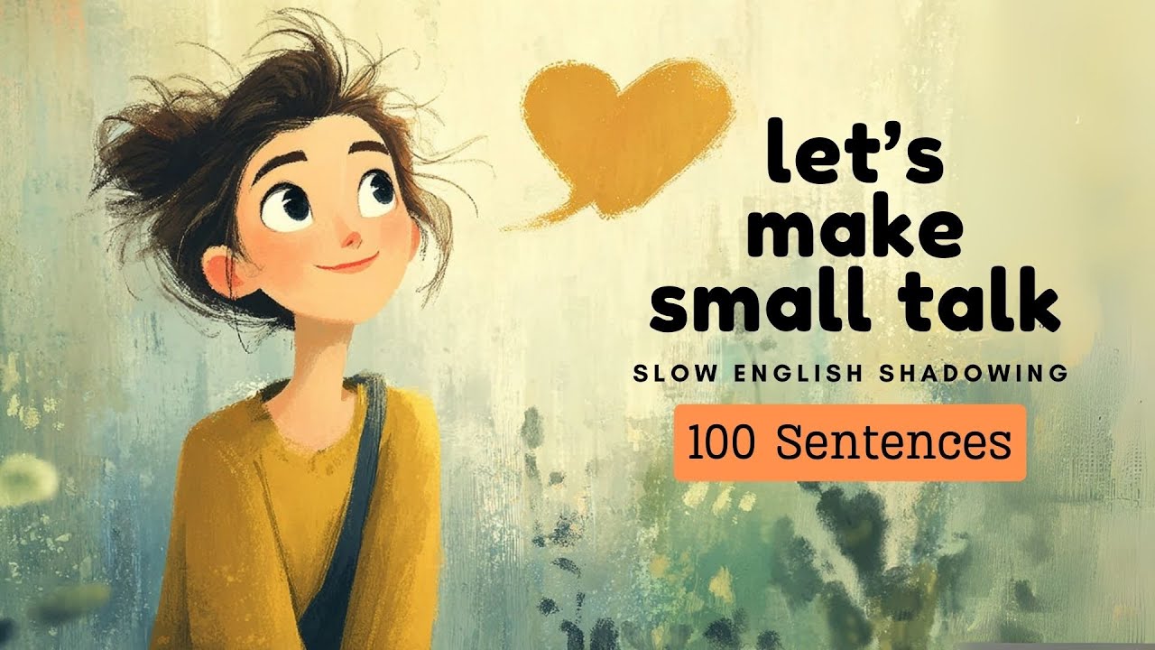 Improve Your SMALL TALK in ENGLISH with 100 Practice Sentences - Slow English PRONUNCIATION