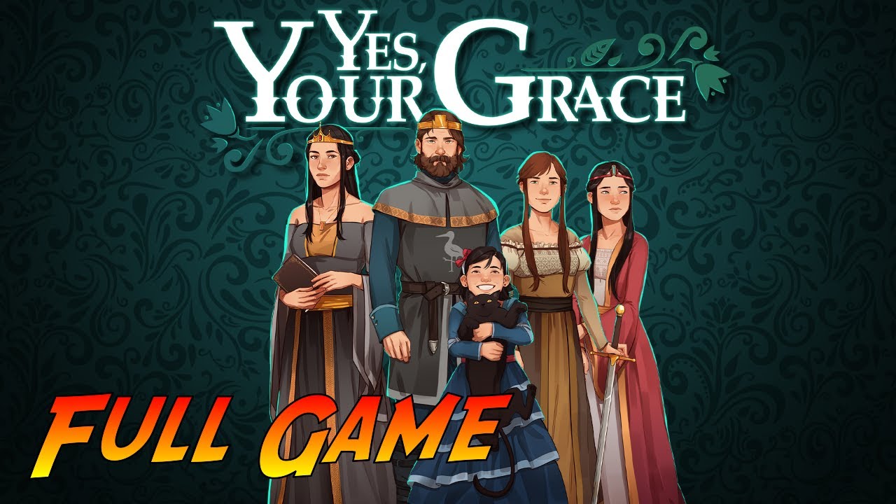 Yes, Your Grace | Complete Gameplay Walkthrough - Full Game | No Commentary