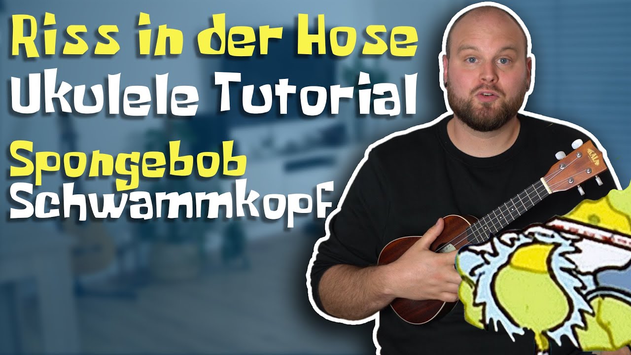 Ukulele lernen || Riss in der Hose Song von Spongebob Schwammkopf || Tutorial || UkeTube