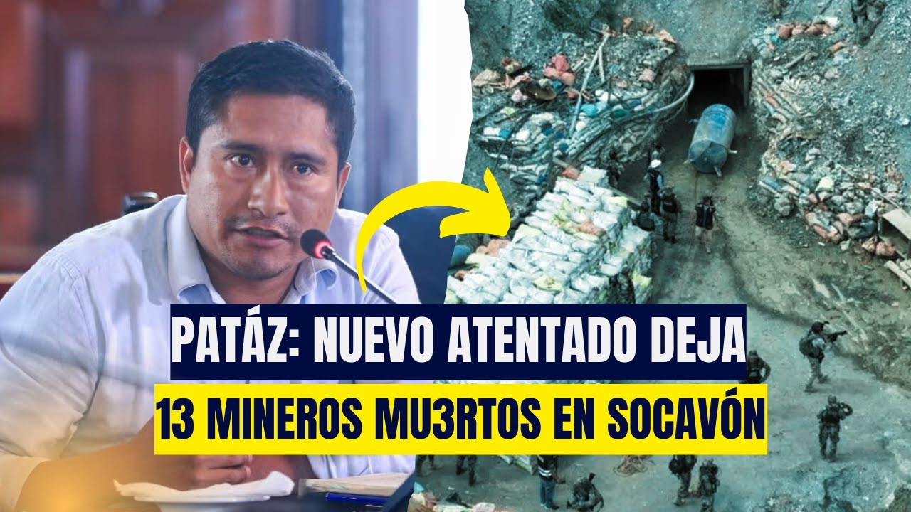 Pataz: reportan nuevo atentado que deja 13 personas mu3rtas