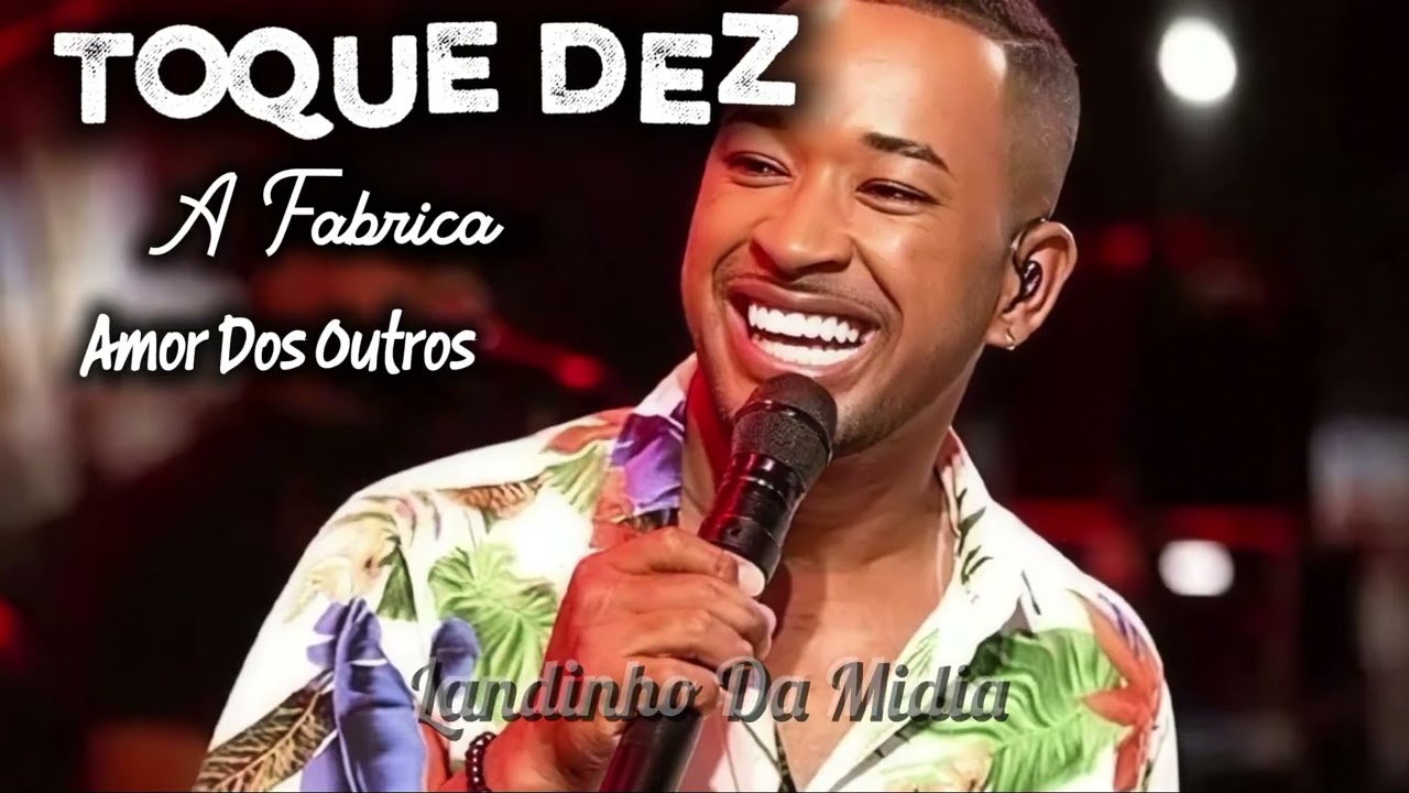 Toque Dez-Amor Dos Outros A Fábrica #musica #arrochamarcante #viral #toquedez